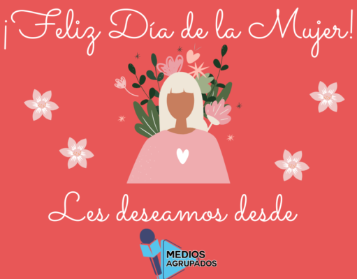 8M: Medios Agrupados les desea un Feliz día de la Mujer
