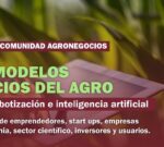 Digitalización, robotización e inteligencia artificial, ¿Hacia dónde va el agro?