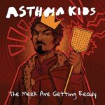 Asthma Kids presenta «The Meek Are Getting Ready»