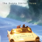 The Sunny Smiles Three `Los Tres Sonrisas Soleadas` edita su nuevo disco titulado «Carreteras secundarias (B-Roads)»